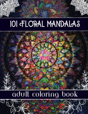 101 Floral Mandalas - Adult Coloring Book | Beautiful Flowers