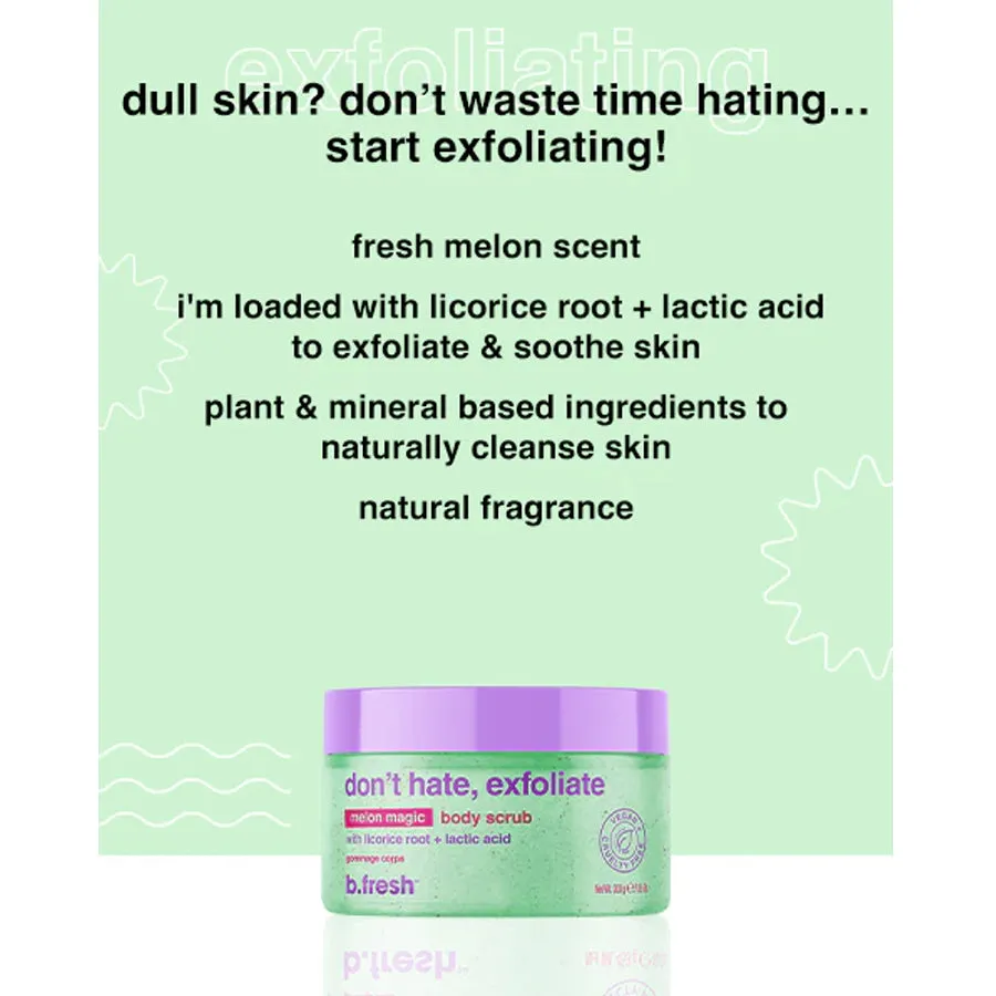 b.fresh Don't Hate Exfoliate Body Scrub 200g